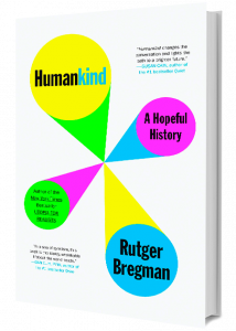 Humankind: A Hopeful History by Rutger Bregman, Erica Moore, Elizabeth Manton