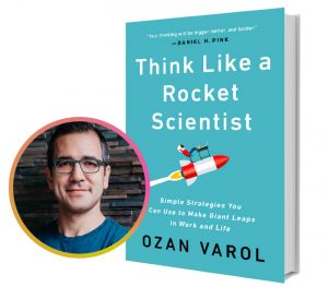 Free copy of Think Like a Rocket Scientist by Ozan Varol