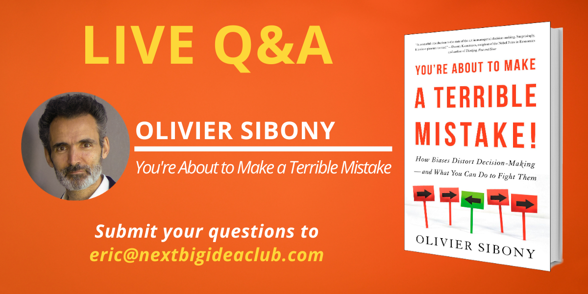 Live Q&A: Olivier Sibony, You’re About to Make a Terrible Mistake