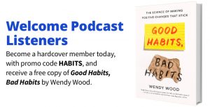 Good Habits, Bad Habits by Wendy Wood Free With Next Big Idea Club Membership