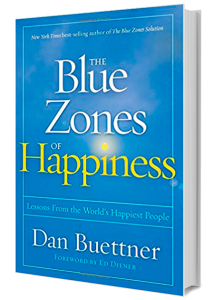 The Blue Zones of Happiness: Lessons From the World's Happiest People