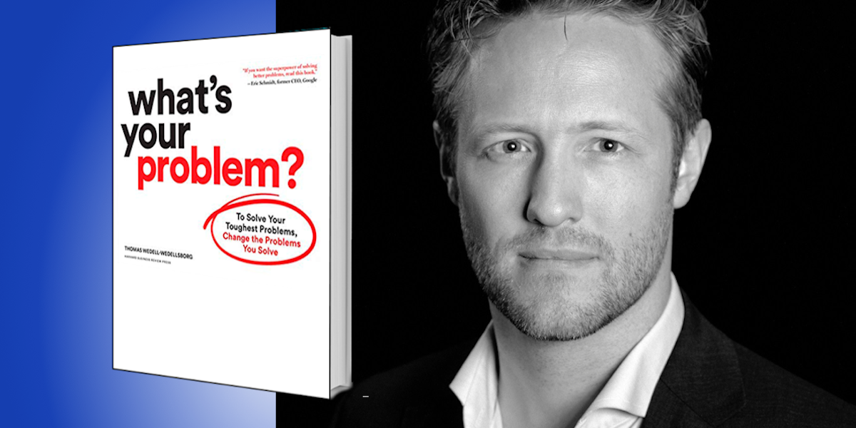 What’s Your Problem?: To Solve Your Toughest Problems, Change the Problems You Solve