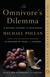 The Omnivore's Dilemma: A Natural History of Four Meals by Michael Pollan
