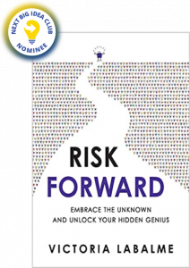 Risk Forward: Embrace the Unknown and Unlock Your Hidden Genius by Victoria Labalme