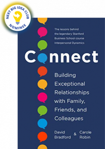 Connect: Building Exceptional Relationships with Family, Friends, and Colleagues by David Bradford and Carole Robin