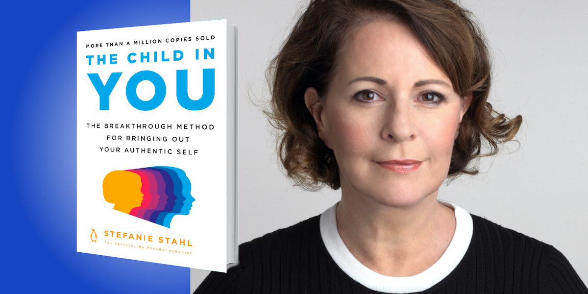 The Child in You: The Breakthrough Method for Bringing Out Your Authentic Self