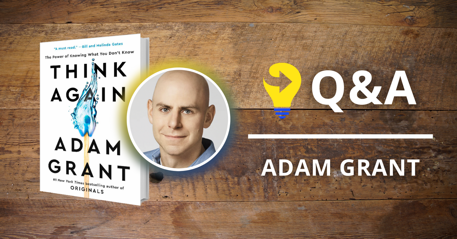 Live Q&A | Adam Grant: Think Again