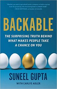Backable: The Surprising Truth Behind What Makes People Take a Chance on You by Suneel Gupta