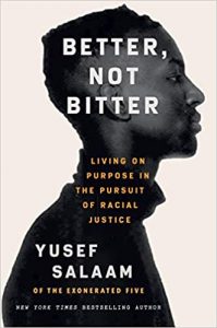 Better, Not Bitter: Living on Purpose in the Pursuit of Racial Justice by Yusef Salaam