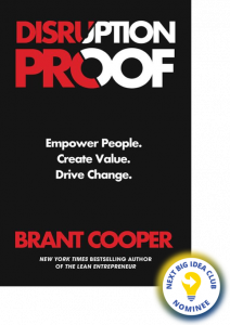 Disruption Proof: Empower People, Create Value, Drive Change by Brant Cooper