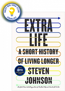 Extra Life: A Short History of Living Longer by Steven Johnson