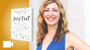 Joyful: The Extraordinary Power of Ordinary Things to Create Extraordinary Happiness by Ingrid Fetell Lee