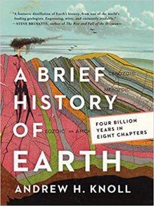 A Brief History of Earth: Four Billion Years in Eight Chapters by Andrew H. Knoll