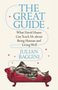 The Great Guide: What David Hume Can Teach Us About Being Human and Living Well by Julian Baggini