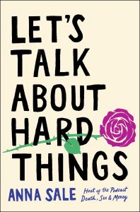 Let's Talk About Hard Things by Anna Sale