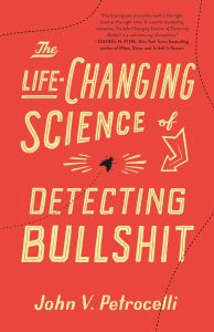 The Life-Changing Science of Detecting Bullshit by John Petrocelli