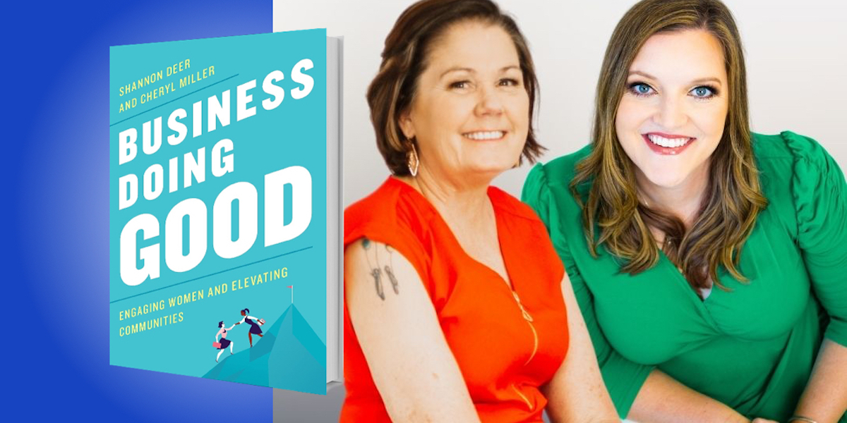 Business Doing Good: Engaging Women and Elevating Communities