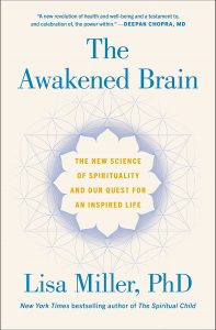 The Awakened Brain: The New Science of Spirituality and Our Quest for an Inspired Life by Lisa Miller