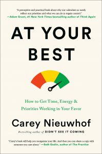 At Your Best: How to Get Time, Energy, and Priorities Working in Your Favor by Carey Nieuwhof