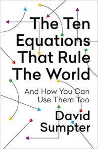 The Ten Equations That Rule the World: And How You Can Use Them Too by David Sumpter