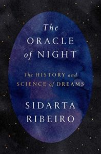 The Oracle of Night: The History and Science of Dreams by Sidarta Ribeiro