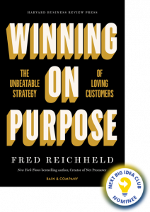 Winning on Purpose: The Unbeatable Strategy of Loving Customers By Fred Reichheld