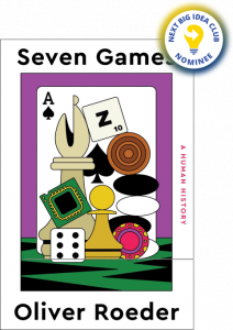 Seven Games: A Human History By Oliver Roeder