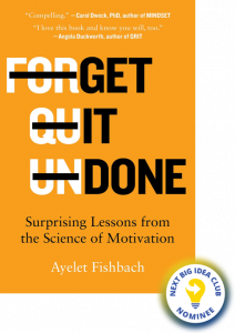 Get It Done: Surprising Lessons from the Science of Motivation By Ayelet Fishbach