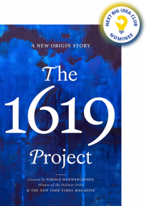 The 1619 Project: A New Origin Story By Nikole Hannah-Jones