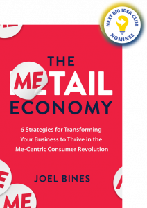 The Metail Economy: 6 Strategies for Transforming Your Business to Thrive in the Me-Centric Consumer Revolution By Joel Bines