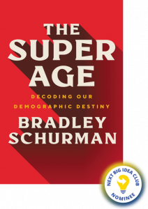 The Super Age: Decoding Our Demographic Destiny By Bradley Schurman