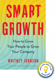 Smart Growth: How to Grow Your People to Grow Your Company By Whitney Johnson