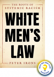 White Men's Law: The Roots of Systemic Racism By Peter Irons