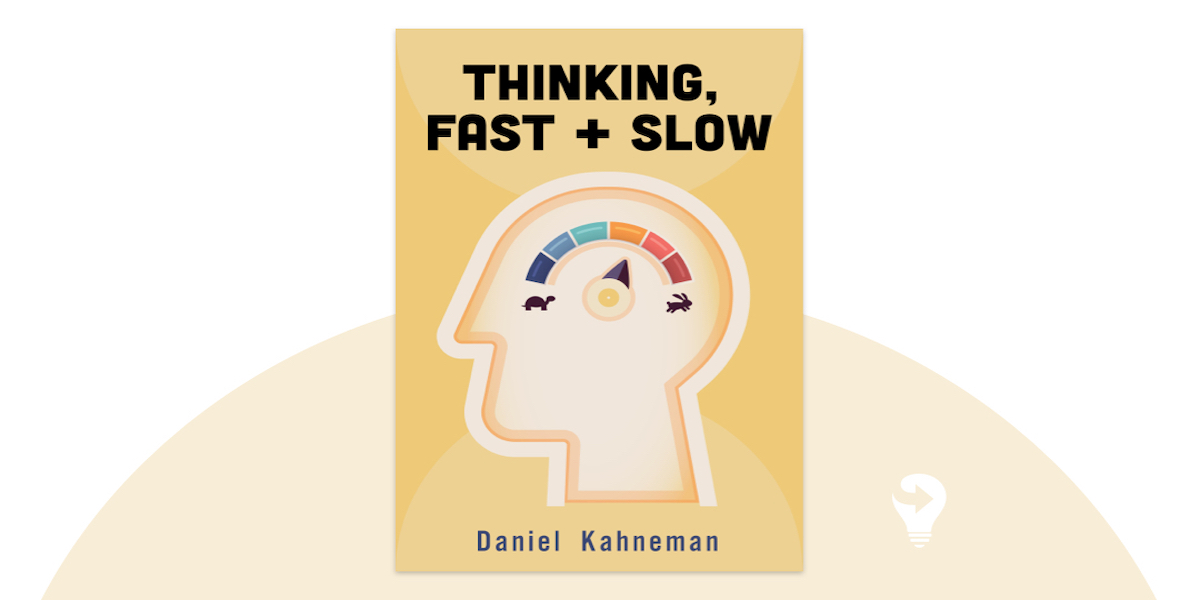 Book Summary – Thinking, Fast and Slow by Daniel Kahneman