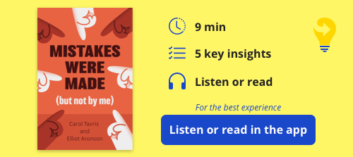 Mistakes Were Made, but Not by Me: Why We Justify Foolish Beliefs, Bad  Decisions, and Hurtful Acts by Carol Tavris