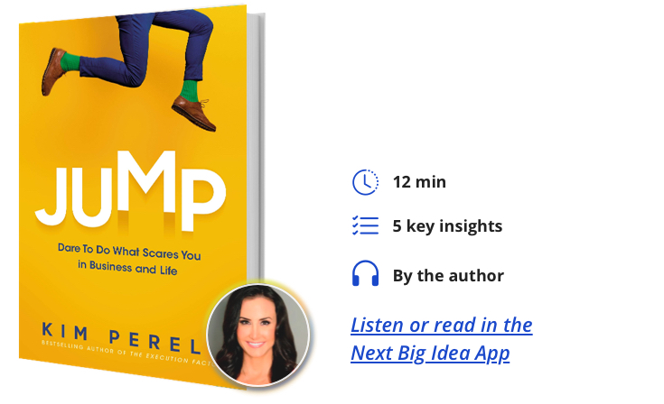 Jump: Dare to Do What Scares You in Business and Life by Kim Perell