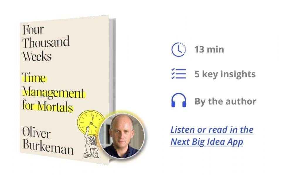 Four Thousand Weeks: Time Management for Mortals By Oliver Burkeman