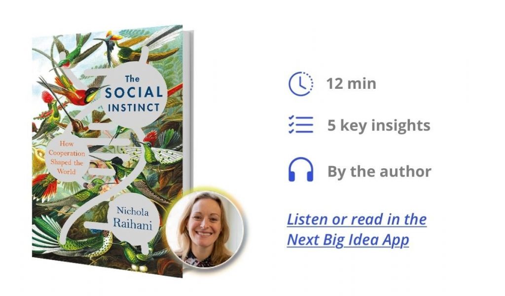 The Social Instinct: How Cooperation Shaped the World By Nichola Raihani