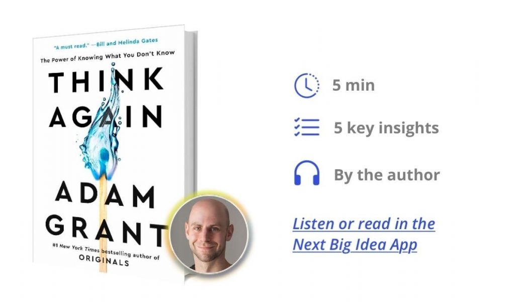 Think Again: The Power of Knowing What You Don’t Know By Adam Grant