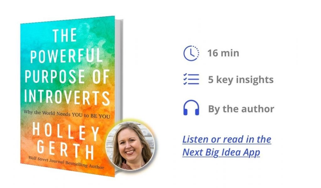 The Powerful Purpose of Introverts: Why the World Needs You to Be You By Holley Gerth