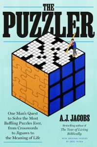 The Puzzler: One Man's Quest to Solve the Most Baffling Puzzles Ever, from Crosswords to Jigsaws to the Meaning of Life By A.J. Jacobs