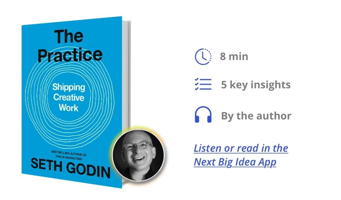 The Practice: Shipping Creative Work  By Seth Godin
