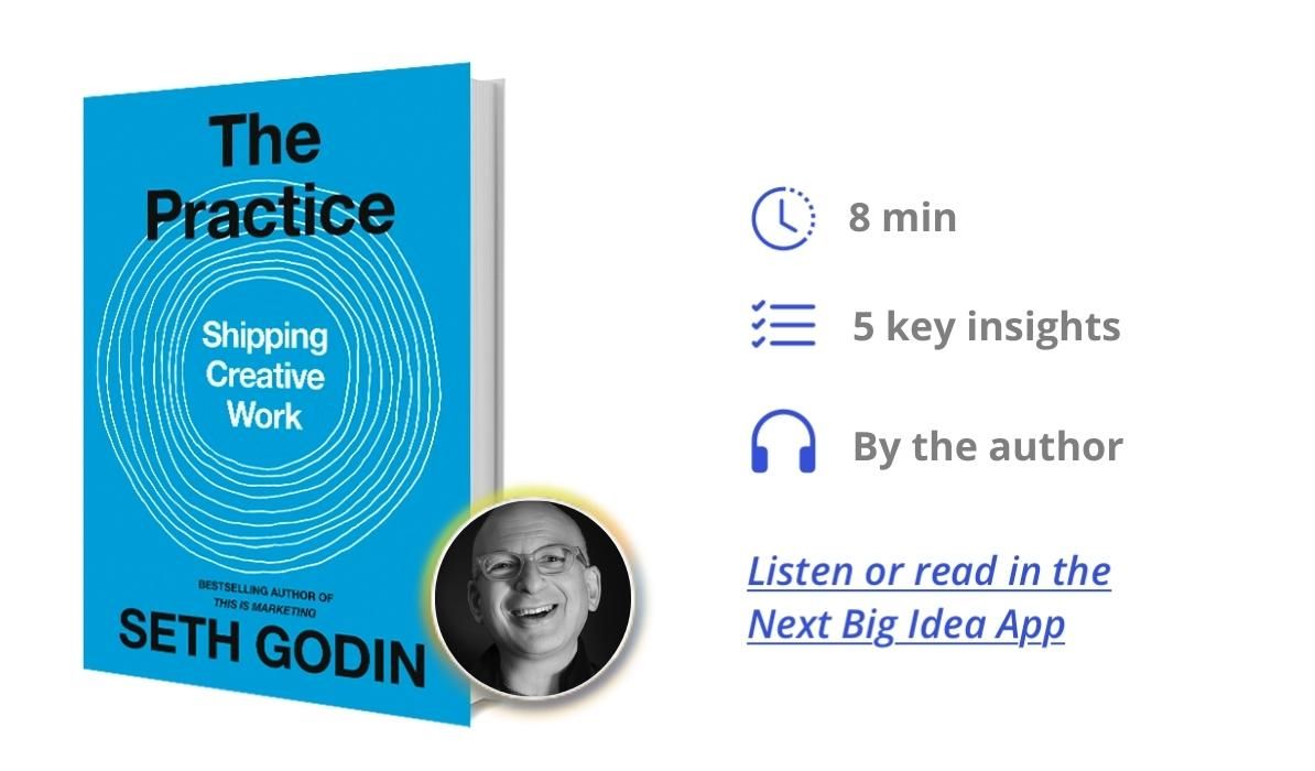 The Practice: Shipping Creative Work By Seth Godin