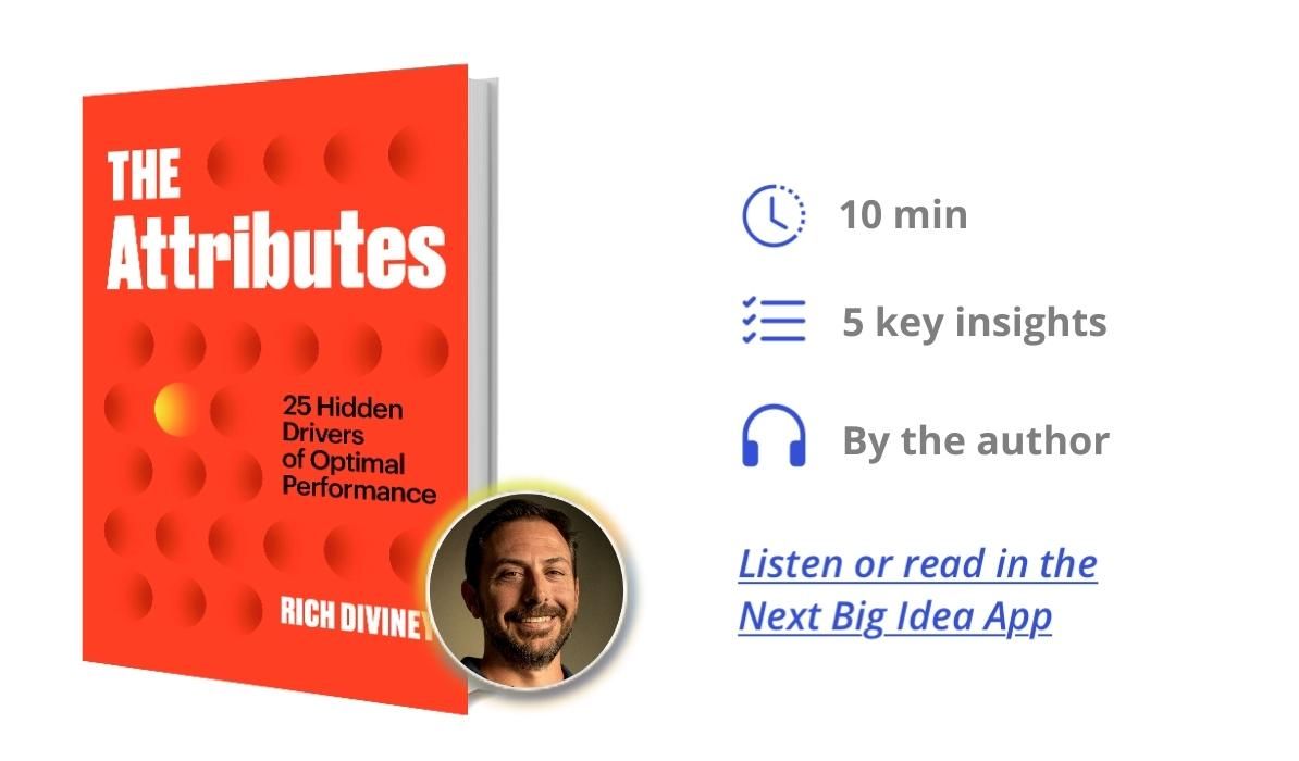 The Attributes: 25 Hidden Drivers of Optimal Performance  By Rich Diviney