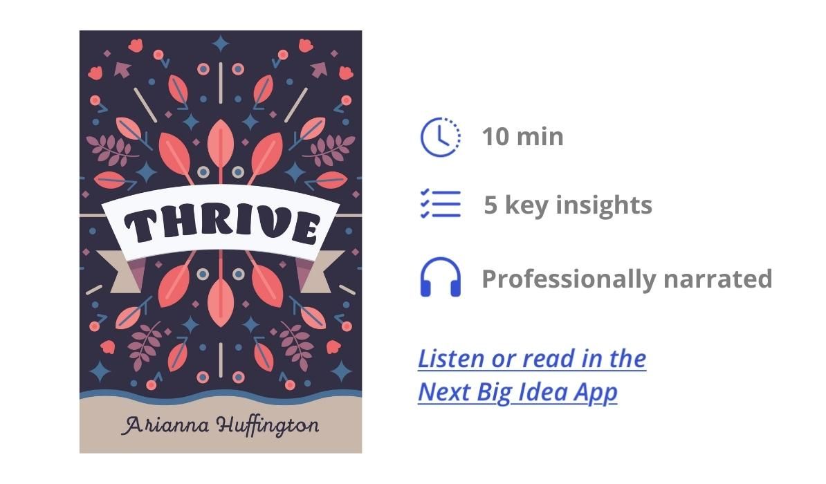 Thrive: The Third Metric to Redefining Success and Creating a Life of Well-Being, Wisdom, and Wonder By Arianna Huffington