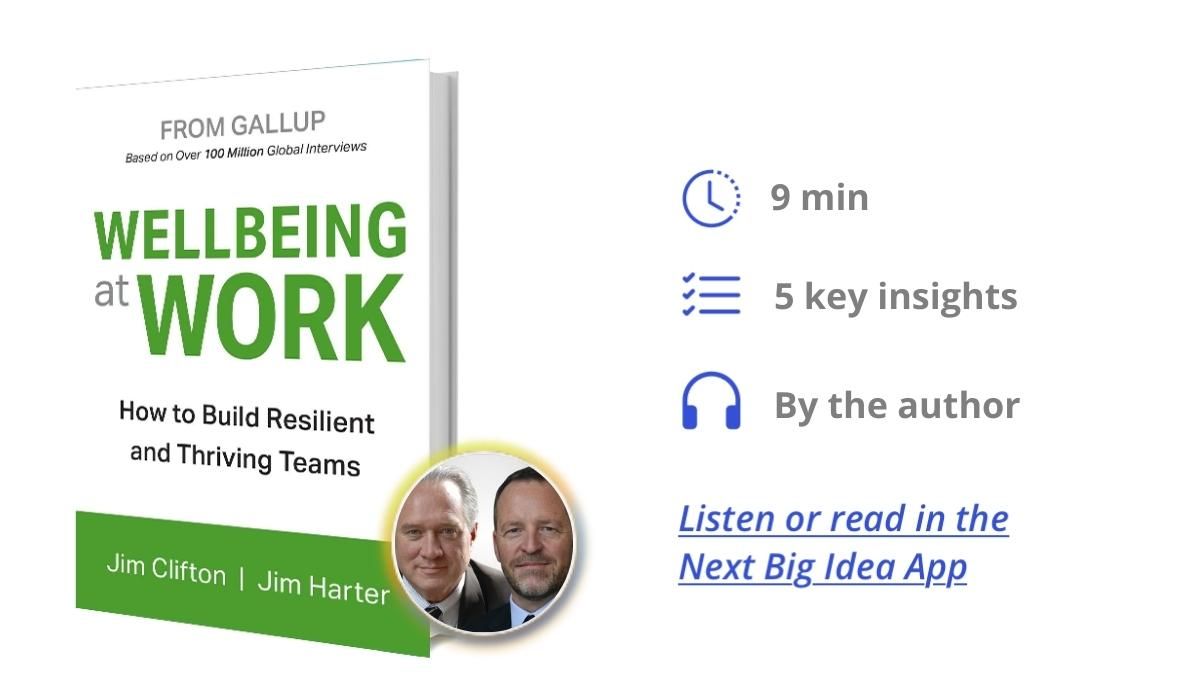 Wellbeing at Work: How to Build Resilient and Thriving Teams By Jim Clifton and Jim Harter