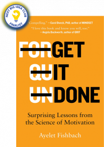 Get It Done: Surprising Lessons from the Science of Motivation By Ayelet Fishbach