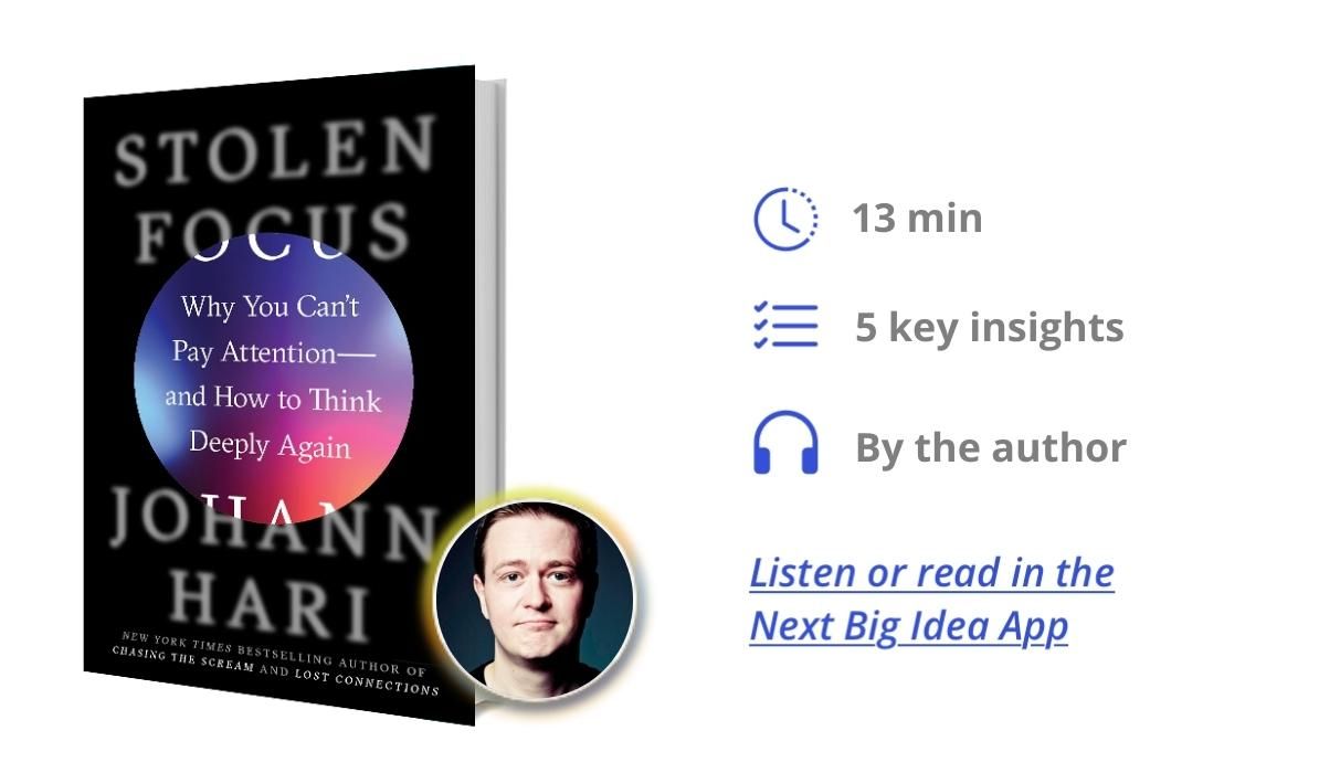 Stolen Focus: Why You Can’t Pay Attention—and How to Think Deeply Again by Johann Hari