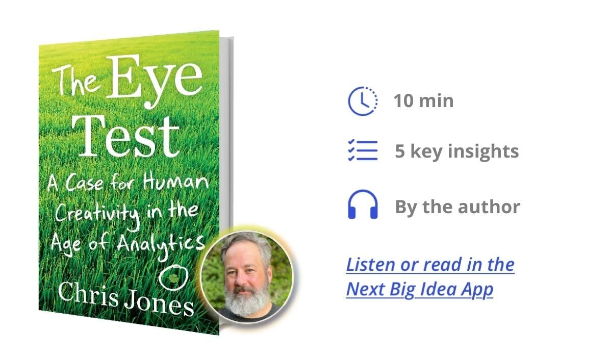 The Eye Test: A Case for Human Creativity in the Age of Analytics By Chris Jones