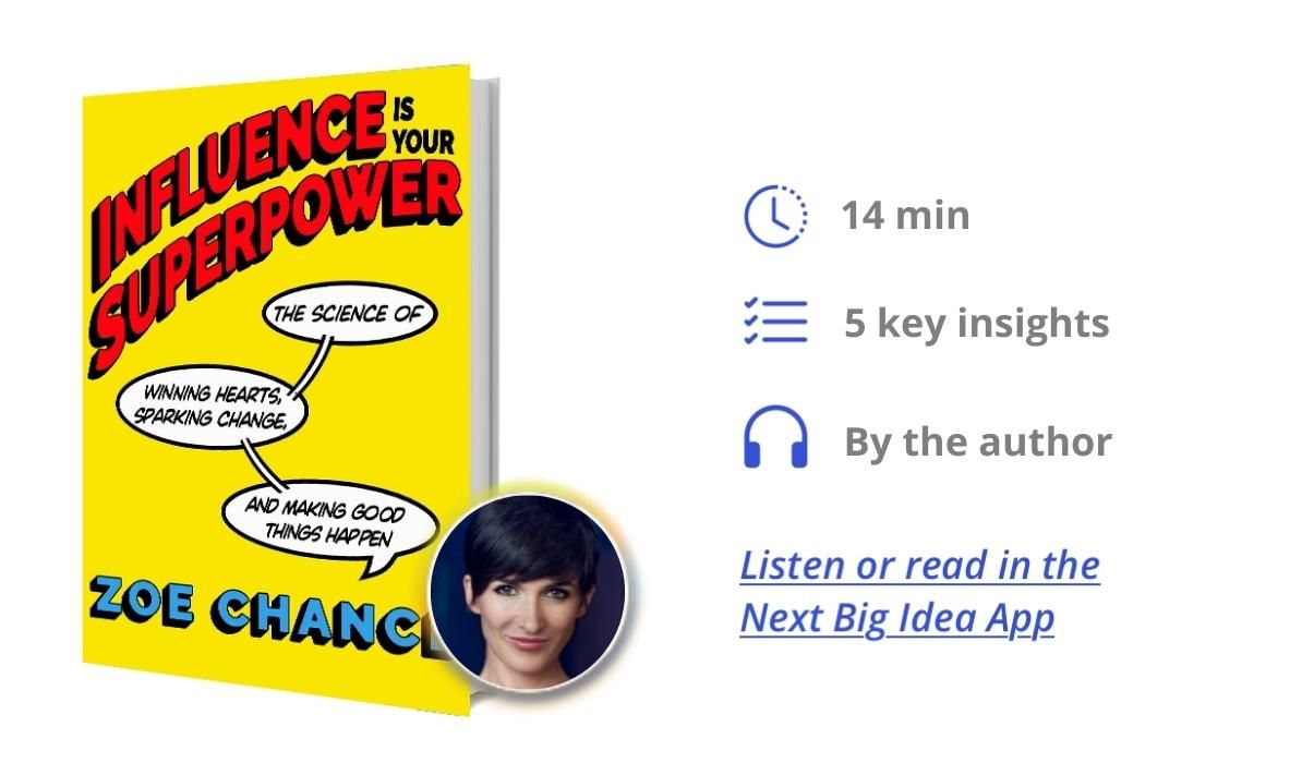 Influence Is Your Superpower : How To Get What You What Without  Compromising Who You Are - Brochado - Zoe Chance - Compra Livros na